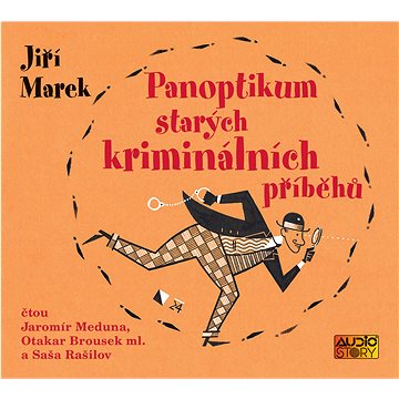 

Marek Jiří: Panoptikum starých kriminálních příběhů