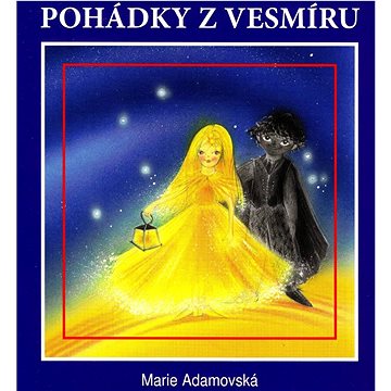 

Adamovská Marie: Pohádky z vesmíru