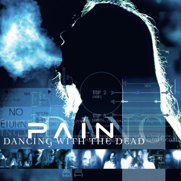 

Pain: Dancing With The Dead (Remastered Incl. Bonus Tracks)