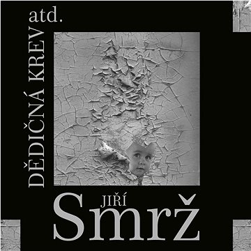 

Smrž Jiří: Dědičná krev/ Atd.