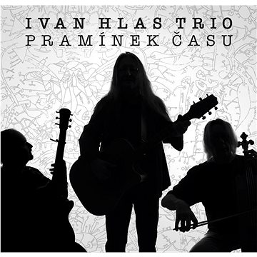 

Ivan Hlas Trio: Pramínek času