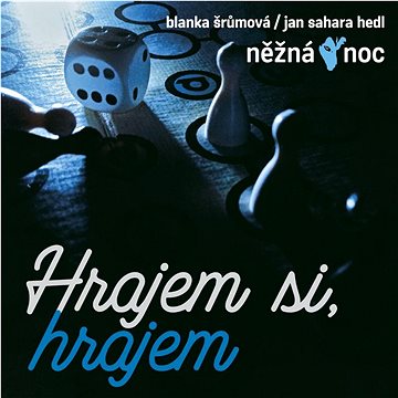 

Něžná noc, Šrůmová Blanka , Hedl Jan Sahara: Hrajeme si, hrajem