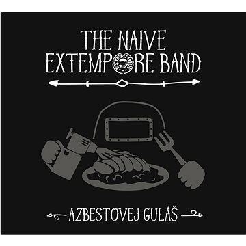 

Naive Extempore Band: Azbestovej guláš