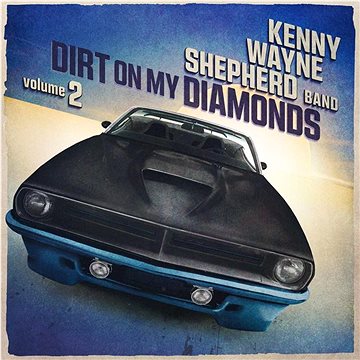 

Shepherd Kenny Wayne: Dirt On My Diamonds Vol.2