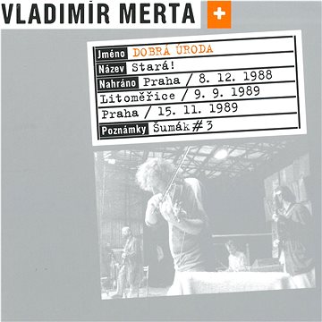 

Merta Vladimír, Dobrá úroda: Stará!