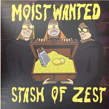 

Moist Wanted: Stash of Zest