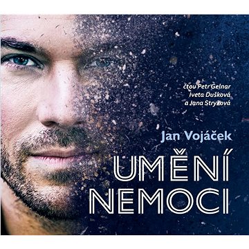 

Vojáček Jan, Kellová Věra: Jan Vojáček: Umění nemoci
