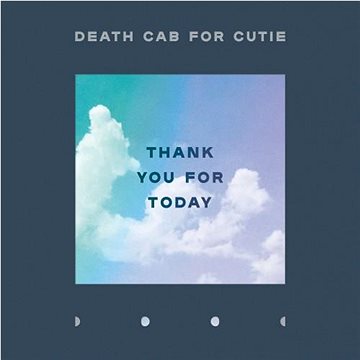 

Death Cab For Cutie: Thank You For Today