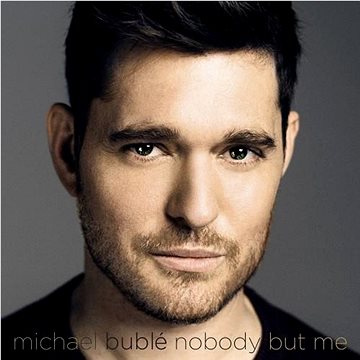 

Bublé Michael: Nobody But Me (Deluxe)