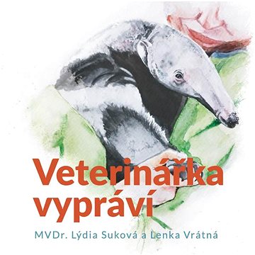 

Vrátná Lenka, Suková Lýdia: Veterinářka vypráví