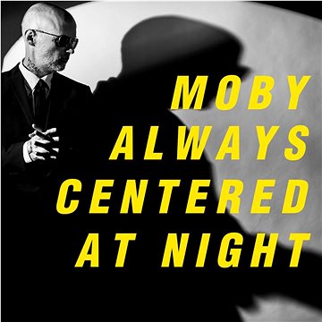 

Moby: Always Centered At Night