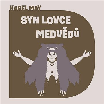 

May Karel: Syn lovce medvědů
