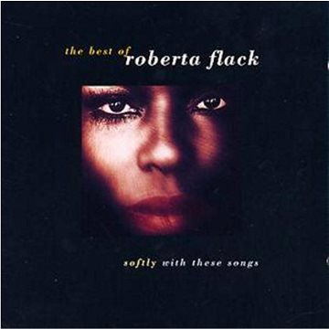 

Flack Roberta: Softly With These Songs