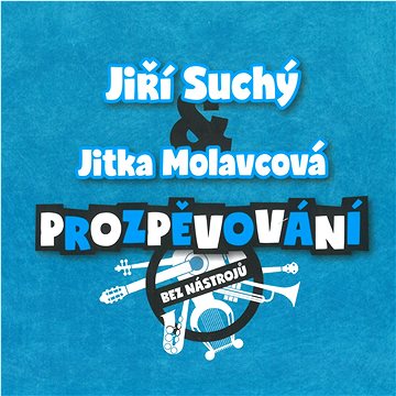 

Suchý Jiří, Molavcová Jitka: Prozpěvování
