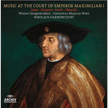 

Harnoncourt, Nikolaus: Music at the Court of Emperor Maximilian I