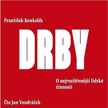

Koukolík František: Drby - O nejrozšířenější lidské
