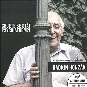 

Honzák Radkin: Chcete se stát psychiatrem!