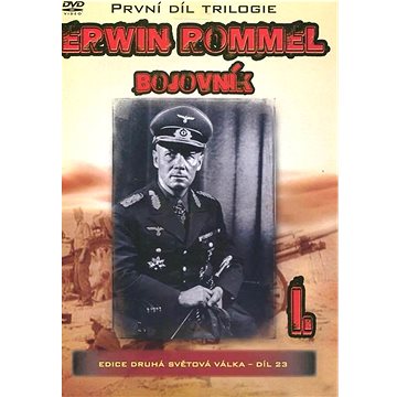 

Erwin Rommel (1. díl) - Bojovník