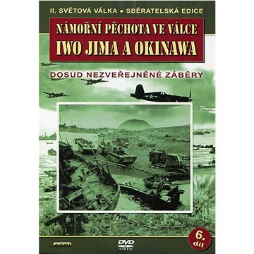 

Námořní pěchota ve válce (6. díl) - Iwo Jima a Okinawa
