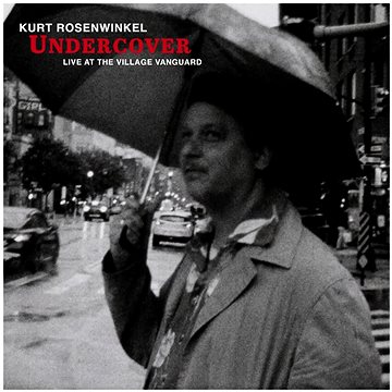 

Rosenwinkel Kurt: Undercover: Live At The Village Vanguard