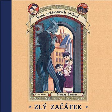

Snicket Lemony: Zlý začátek (1. díl série Řada nešťastných příhod)