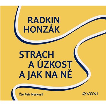 

Honzák Radkin: Strach a úzkost a jak na ně