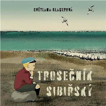 

Glaserová Světlana: Trosečník sibiřský
