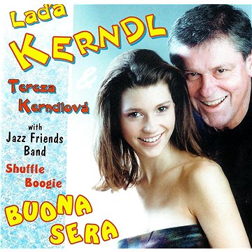 

Kerndl Laďa , Kerndlová Tereza: Buona sera