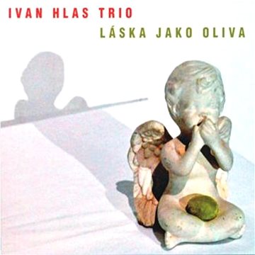 

Hlas Ivan Trio: Láska jako oliva