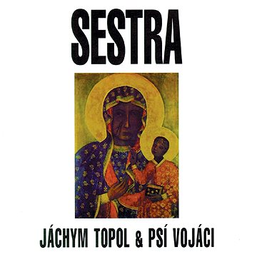 

Topol Jáchym, Psí Vojáci: Sestra