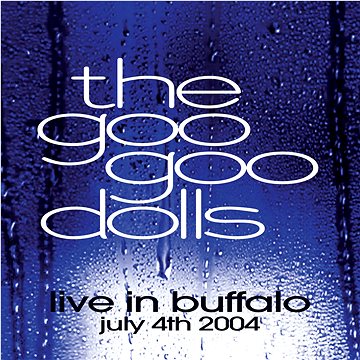 

Goo Goo Dolls: Live In Buffalo July 4th, 2004 (Limited Clear Vinyl)