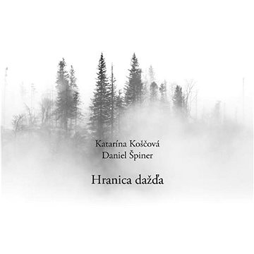 

Koščová Katarína, Špiner Daniel: Hranica Dažďa