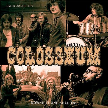 

Colosseum: Downhill And Shadows