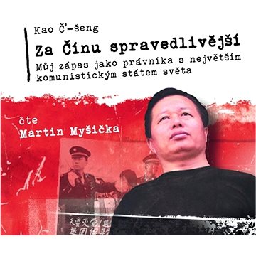 

Kao Č-Šeng: Za Čínu spravedlivější