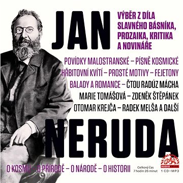 

Neruda Jan: Výběr z díla slavného básníka, prozaika, kritika a novináře