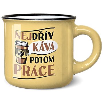 

Nekupto Mini hrneček na kávu Nejdřív káva potom práce