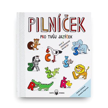 

Naše Kniha PILNÍČEK pro tvůj jazýček