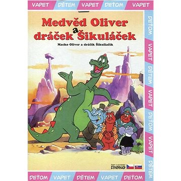 

Vapet Medvěd Oliver a dráček Šikuláček (DVD) – papírový obal