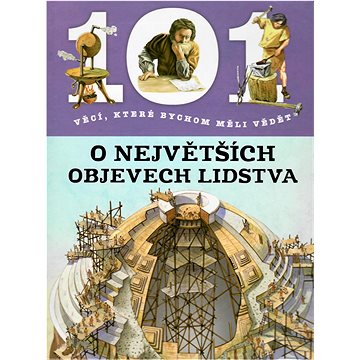 

101 věcí o nej.objevech lidstv