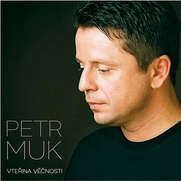 

Muk Petr: Vteřina věčnosti