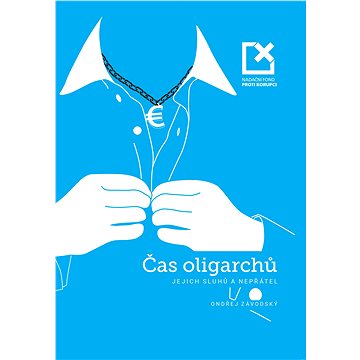 

Čas oligarchů, jejich sluhů a nepřátel