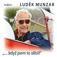 Audiokniha MP3 Luděk Munzar: "...když jsem to slíbil!" - Audiokniha MP3