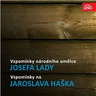 Vzpomínky národního umělce Josefa Lady / Vzpomínky na Jaroslava Haška - Audiokniha MP3
