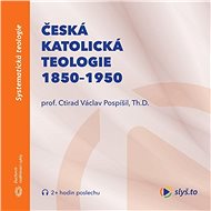 Česká katolická teologie 1850-1950 a přírodní vědy - Audiokniha MP3