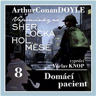 Sherlock Holmes: Domácí pacient - Audiokniha MP3