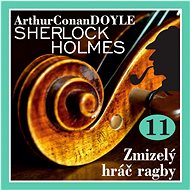 Sherlock Holmes – Zmizelý hráč ragby - Audiokniha MP3