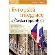 Evropská integrace a Česká republika - Elektronická kniha