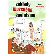 Základy mužského šovinismu - Elektronická kniha