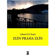 Zlín Praha Zlín - Elektronická kniha