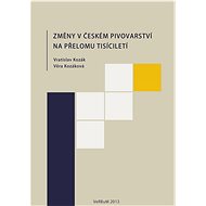 Změny v českém pivovarství na přelomu tisíciletí - Elektronická kniha